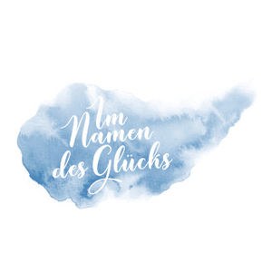 Im Namen des Glücks