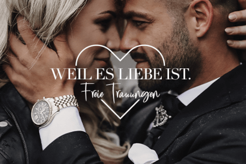 WEIL ES LIEBE IST - Freie Trauungen