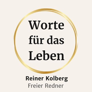 Worte für das Leben - Reiner Kolberg